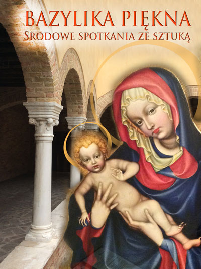 Bazylika Piękna – spotkanie modlitewne ze sztuką